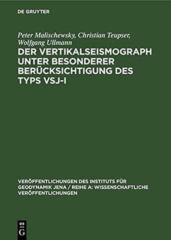 Der Vertikalseismograph Unter Besonderer Berucksichtigung Des Typs Vsj-I