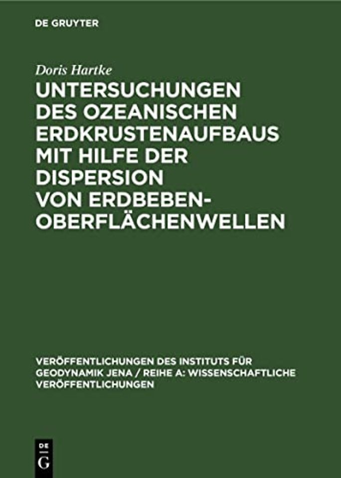 Untersuchungen Des Ozeanischen Erdkrustenaufbaus Mit Hilfe Der Dispersion Von Erdbeben-Oberflachenwellen