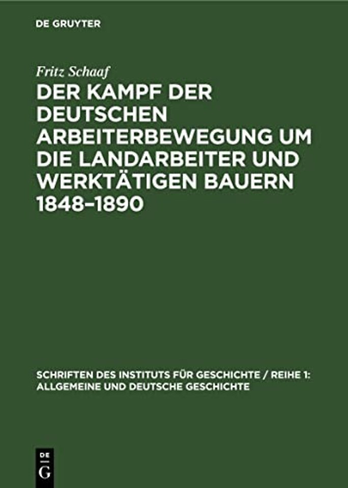 Der Kampf der deutschen Arbeiterbewegung um die Landarbeiter und werktätigen Bauern 1848–1890