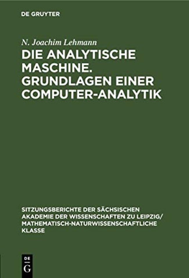 Die analytische Maschine. Grundlagen einer Computer–Analytik