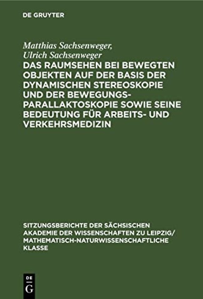 Das Raumsehen bei bewegten Objekten auf der Basis der dynamischen Stereoskopie und der Bewegungsparallaktoskopie sowie seine Bedeutung fü