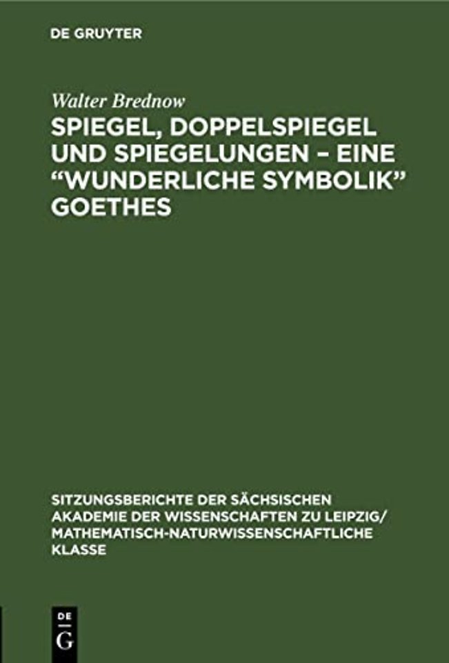 Spiegel, Doppelspiegel und Spiegelungen - Eine "Wunderliche Symbolik" Goethes