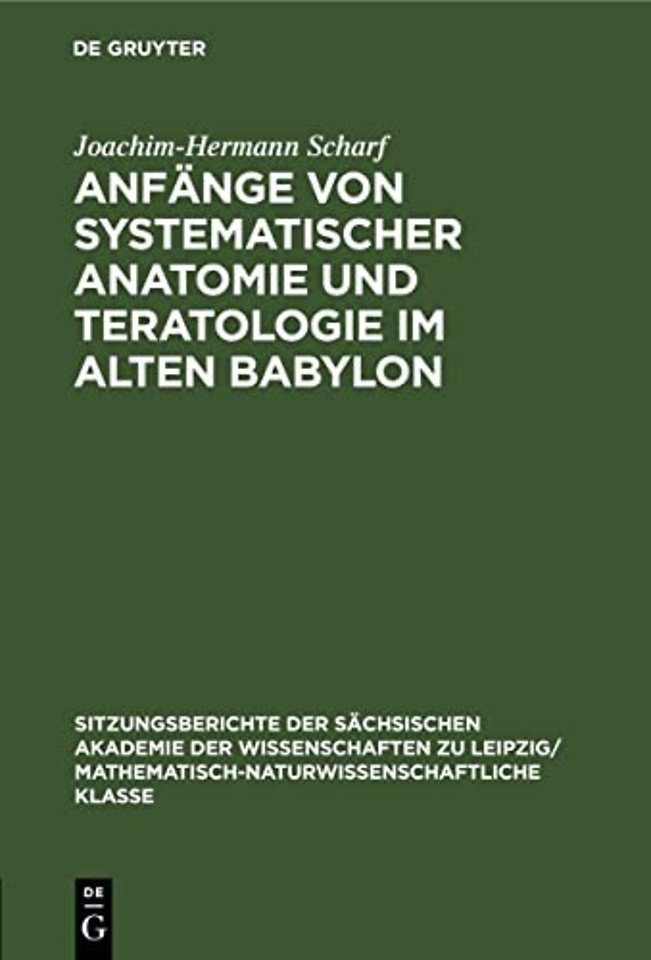 Anfange Von Systematischer Anatomie Und Teratologie Im Alten Babylon