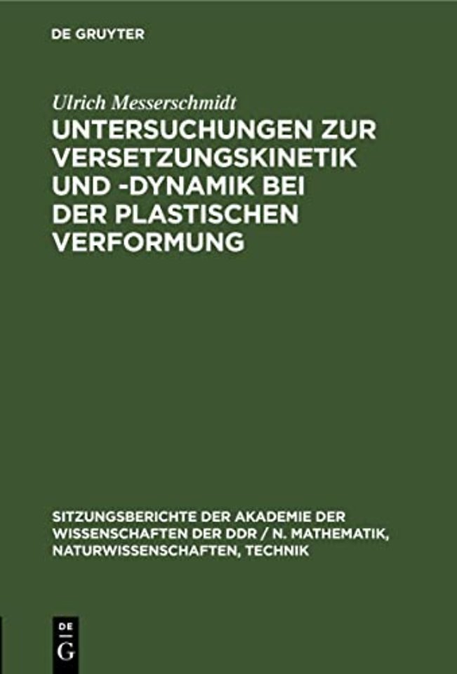 Untersuchungen Zur Versetzungskinetik Und -Dynamik Bei Der Plastischen Verformung