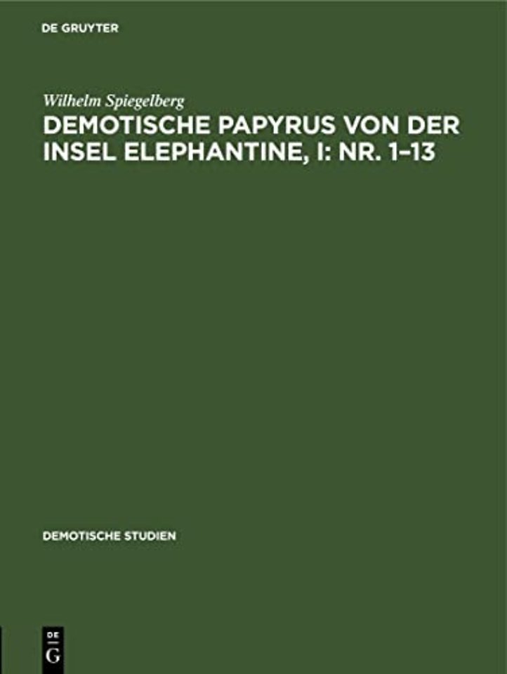 Demotische Papyrus Von Der Insel Elephantine, I: Nr. 1-13