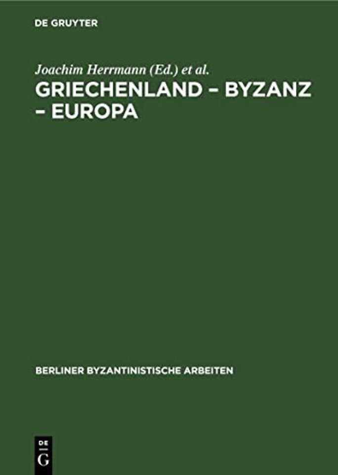 Griechenland – Byzanz – Europa – Ein Studienband