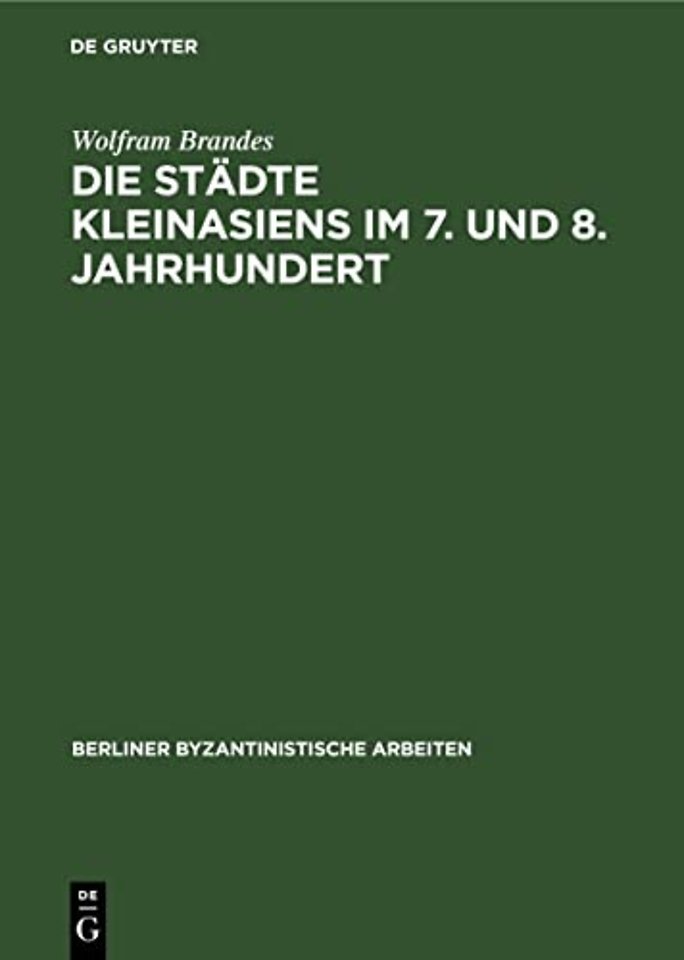Die Stadte Kleinasiens Im 7. Und 8. Jahrhundert