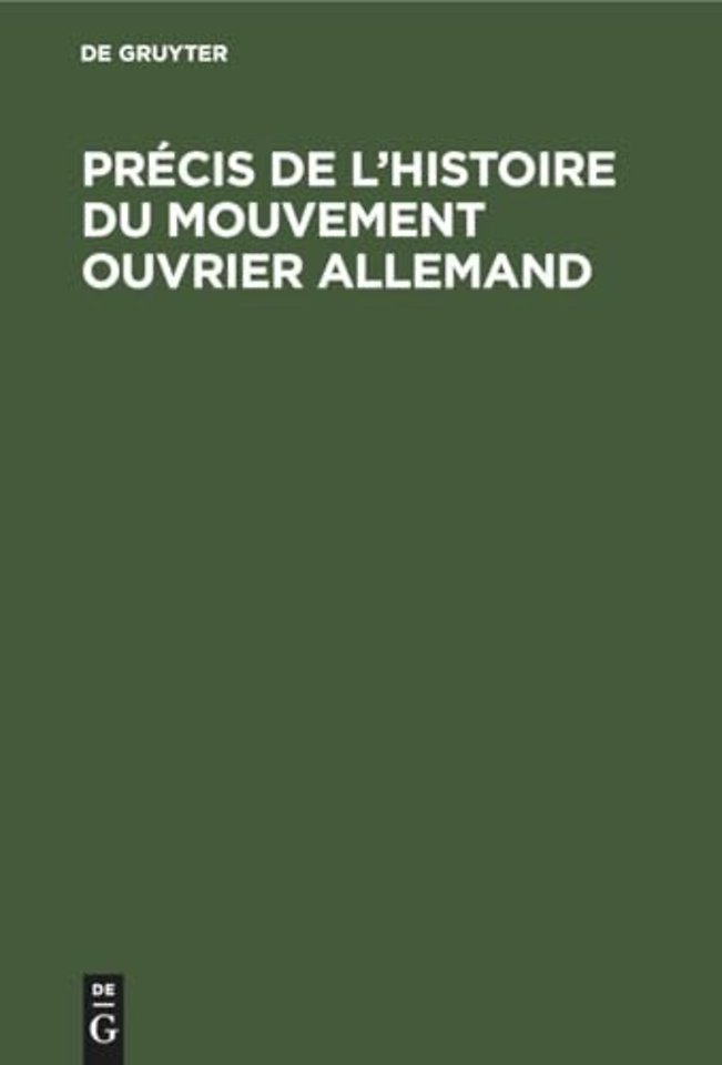 Précis de l`histoire du Mouvement ouvrier allemand