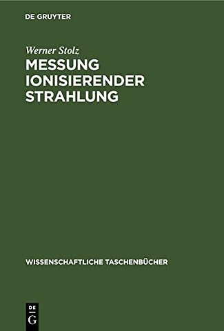 Messung ionisierender Strahlung – Grundlagen und Methoden