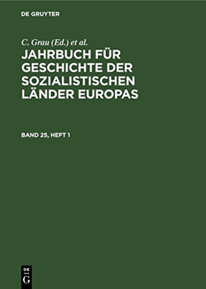 Jahrbuch Fur Geschichte Der Sozialistischen Lander Europas. Band 25, Heft 1