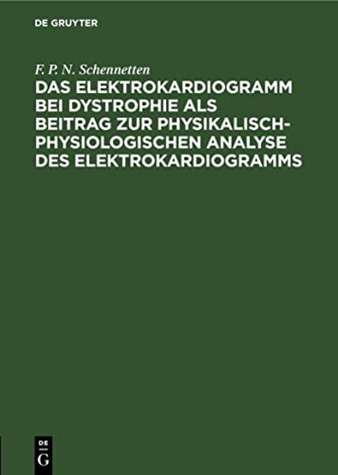 Das Elektrokardiogramm Bei Dystrophie ALS Beitrag Zur Physikalisch-Physiologischen Analyse Des Elektrokardiogramms