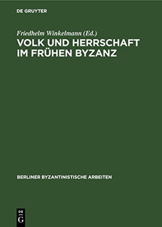 Volk und Herrschaft im Frühen Byzanz – Methodische und quellenkritische Probleme