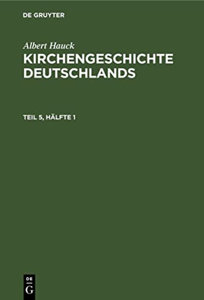 Albert Hauck: Kirchengeschichte Deutschlands. Teil 5, Halfte 1