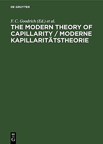 The Modern Theory of Capillarity / Moderne Kapil – To the Centennial of Gibbs` Theory of Capillarity