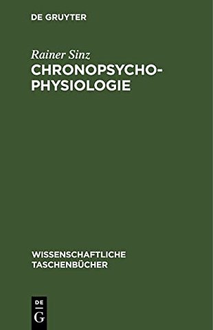 Chronopsychophysiologie – Chronobiologie und Chronomedizin