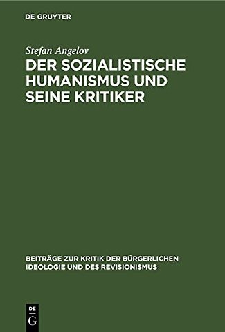 Der Sozialistische Humanismus Und Seine Kritiker