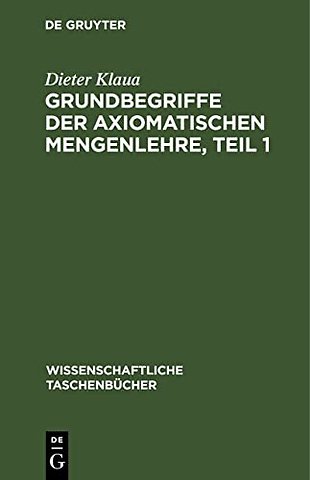 Grundbegriffe der axiomatischen Mengenlehre, Tei – Einführung in die Allgemeine Mengenlehre II/1