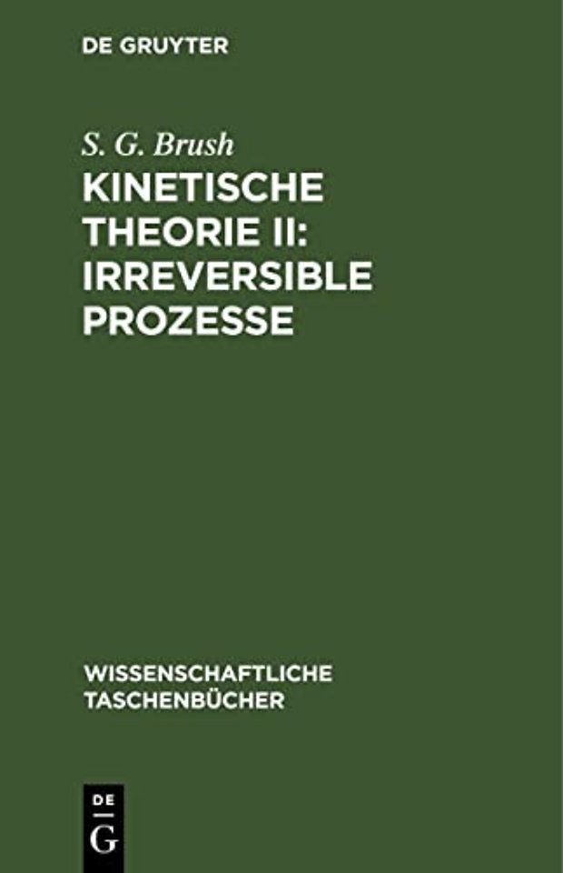 Kinetische Theorie II: Irreversible Prozesse