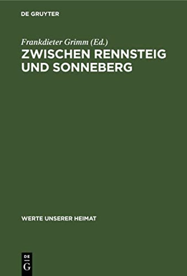 Zwischen Rennsteig und Sonneberg – Ergebnisse der heimatkundlichen Bestandsaufnahme in den Gebieten von Lauscha, Steinach, Schalkau und Sonneberg
