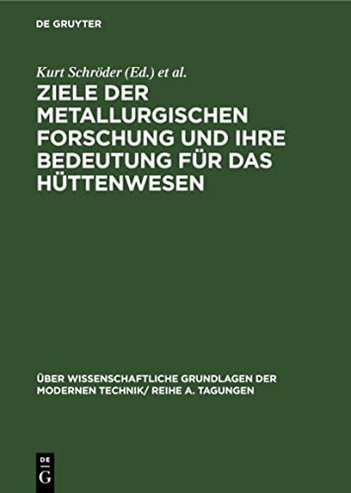 Ziele Der Metallurgischen Forschung Und Ihre Bedeutung Fur Das Huttenwesen