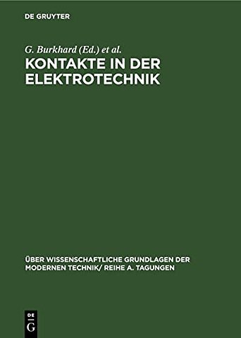 Kontakte in der Elektrotechnik – Vorträge, gehalten auf der Konferenz der Forschungsgemeinschaft der naturwissenschaftlichen