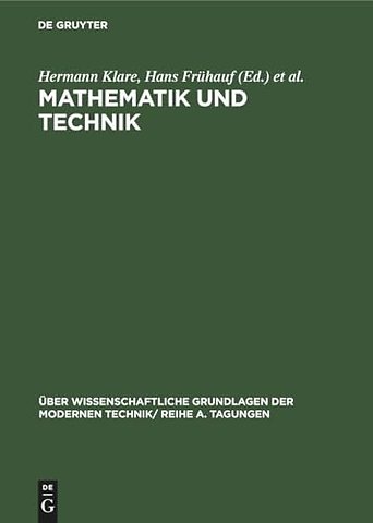 Mathematik und Technik – Vorträge, gehalten auf der Konferenz der Forschungsgemeinschaft der Deutschen Akademie der Wissenschaften zu Berlin am