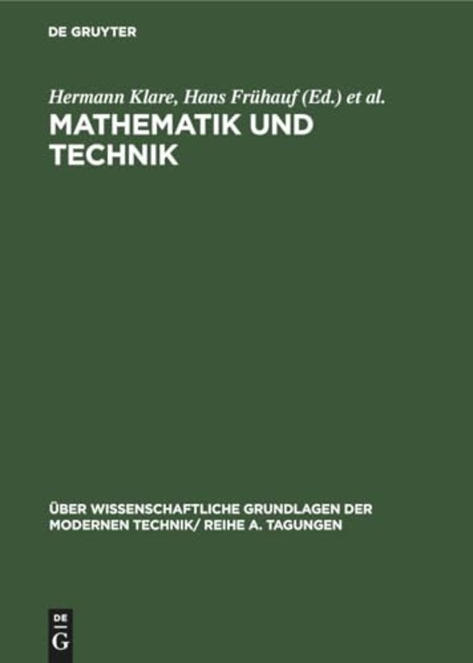 Mathematik und Technik – Vorträge, gehalten auf der Konferenz der Forschungsgemeinschaft der Deutschen Akademie der Wissenschaften zu Berlin am