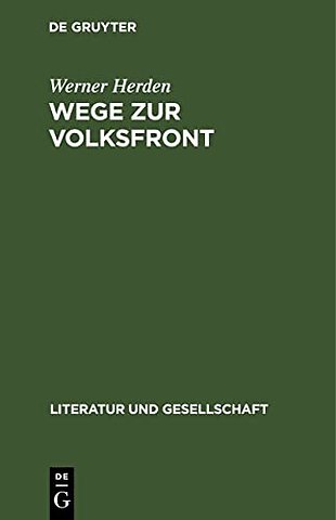 Wege zur Volksfront – Schriftsteller im antifaschistischen Bündnis