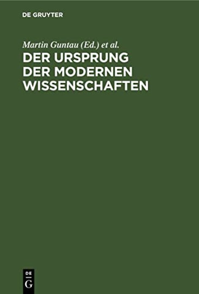 Der Ursprung der modernen Wissenschaften – Studien zur Entstehung wissenschaftlicher Disziplinen