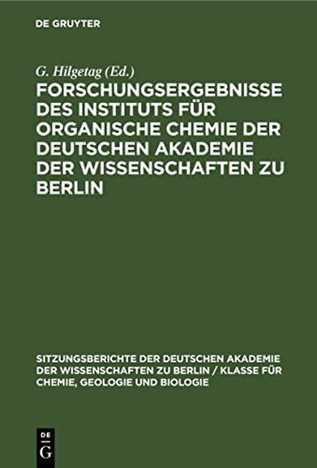 Forschungsergebnisse des Instituts für Organisch – Berlin–Adlershof 1954–1961. Alfred Rieche zum 60. Geburtstag gewidmet