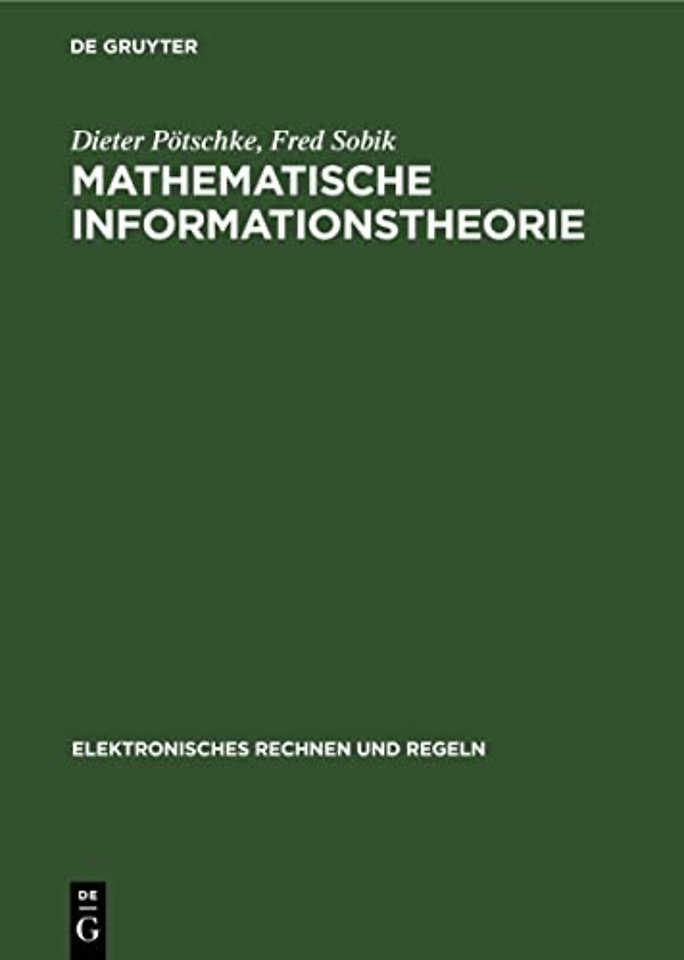 Mathematische Informationstheorie – Probleme und neuere Ergebnisse