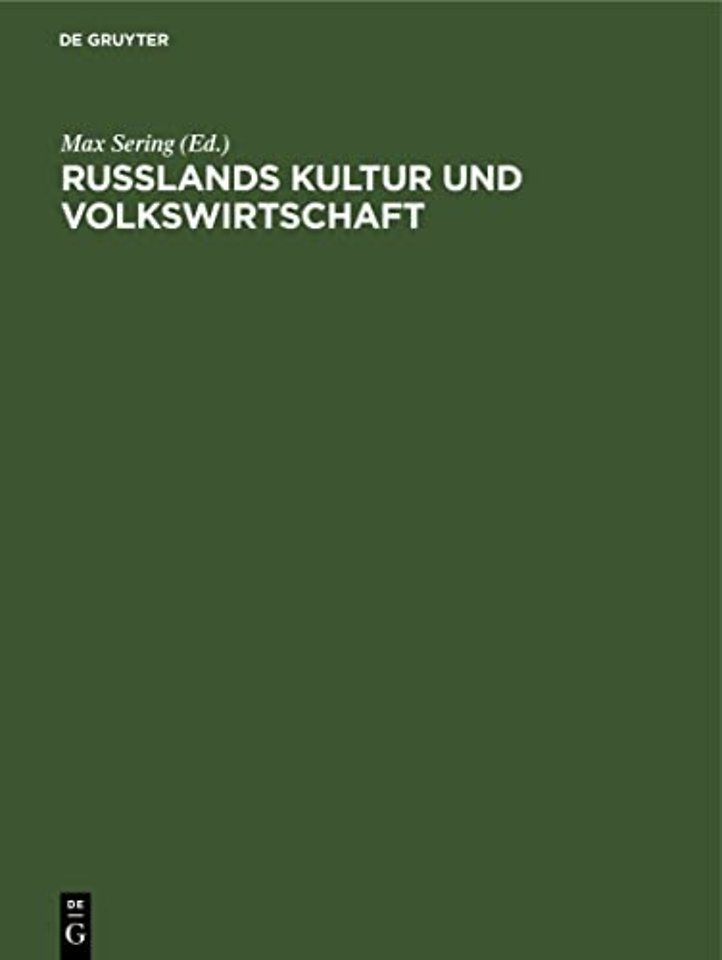 Russlands Kultur und Volkswirtschaft – Aufsätze und Vorträge im Auftrage der Vereinigung für staatswissenschaftliche Fortbildung zu Berlin
