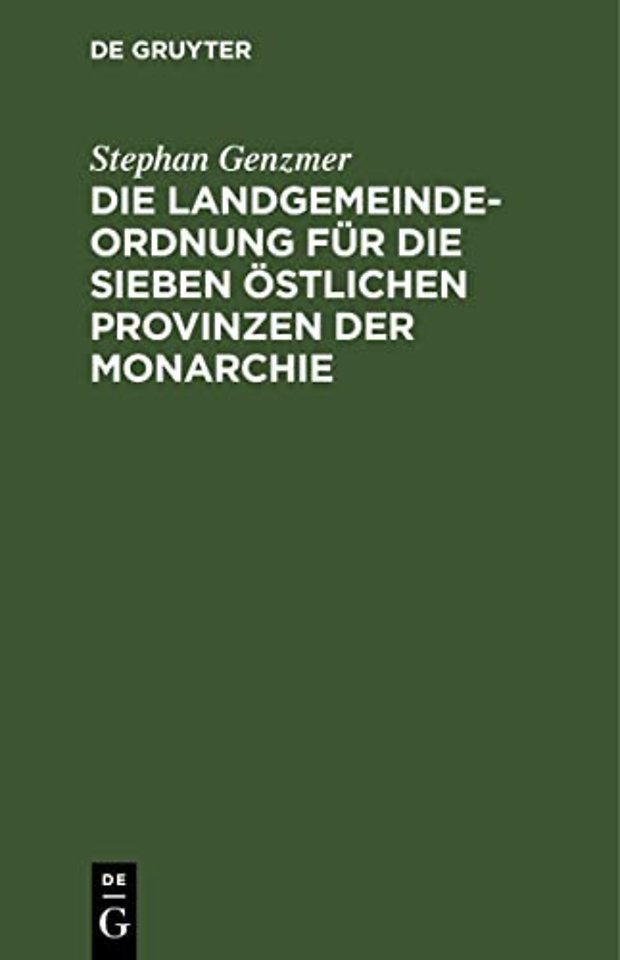 Die Landgemeindeordnung Fur Die Sieben Ostlichen Provinzen Der Monarchie