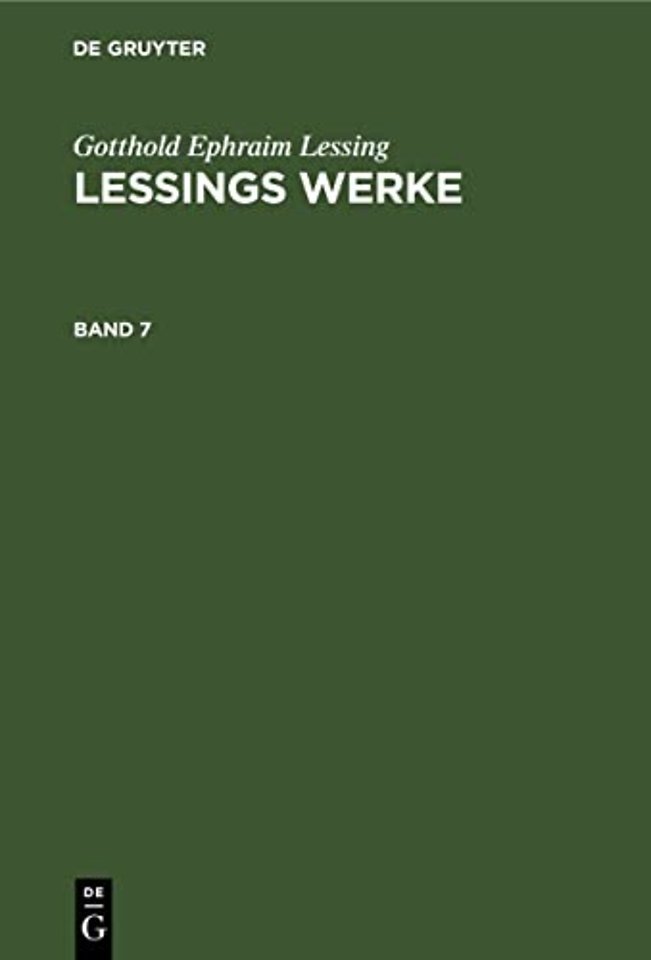 Gotthold Ephraim Lessing: Lessings Werke. Band 7