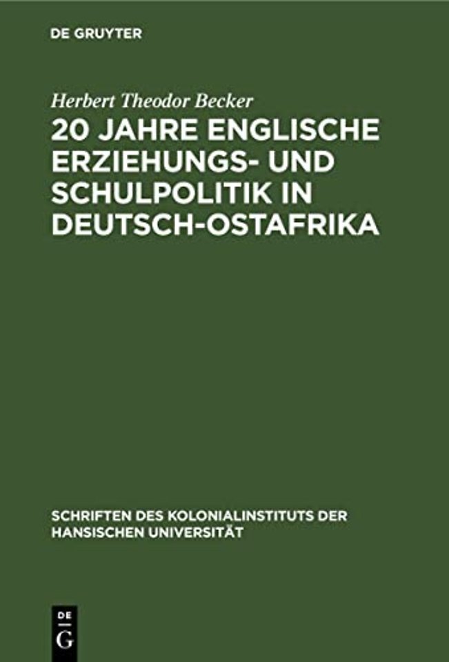 20 Jahre Englische Erziehungs- Und Schulpolitik in Deutsch-Ostafrika