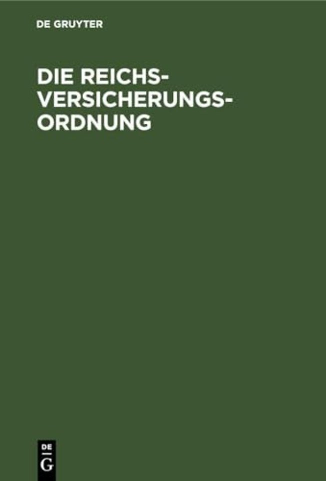 Die Reichsversicherungsordnung – nebst Einführungsgesetz und Hülfskassengesetz. Mit alphabetischem Sachregister
