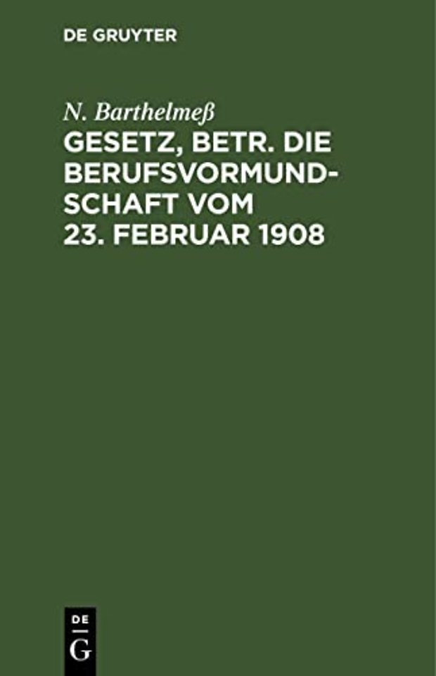 Gesetz, betr. die Berufsvormundschaft vom 23. Februar 1908