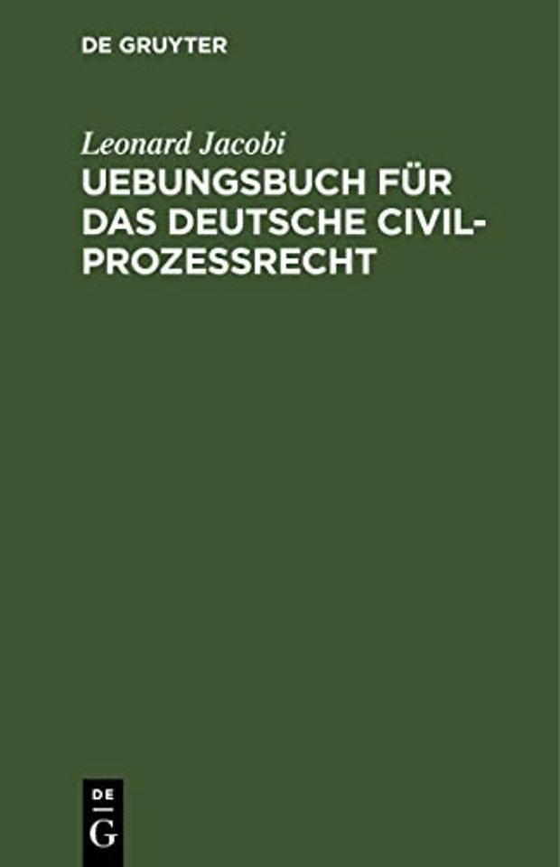 Uebungsbuch Fur Das Deutsche Civilprozessrecht