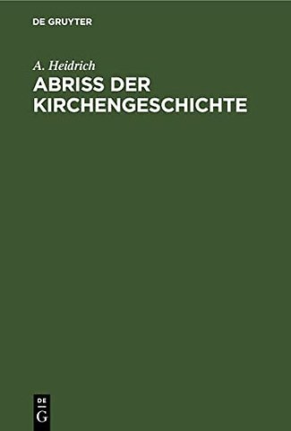 Abriβ der Kirchengeschichte – Sonderabdruck aus der zweiten Aufl. des Hülfsbuch für den Religionsunterricht in den oberen Klassen