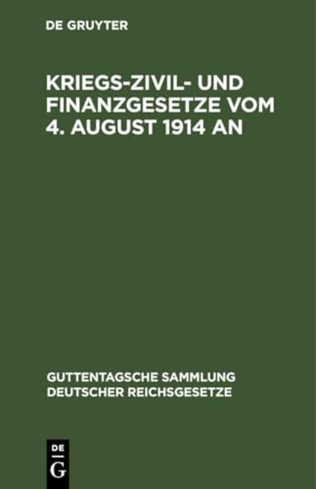 Kriegs-Zivil- Und Finanzgesetze Vom 4. August 1914 an
