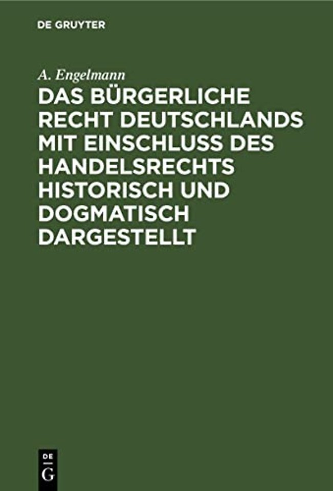 Das Burgerliche Recht Deutschlands Mit Einschluß Des Handelsrechts Historisch Und Dogmatisch Dargestellt