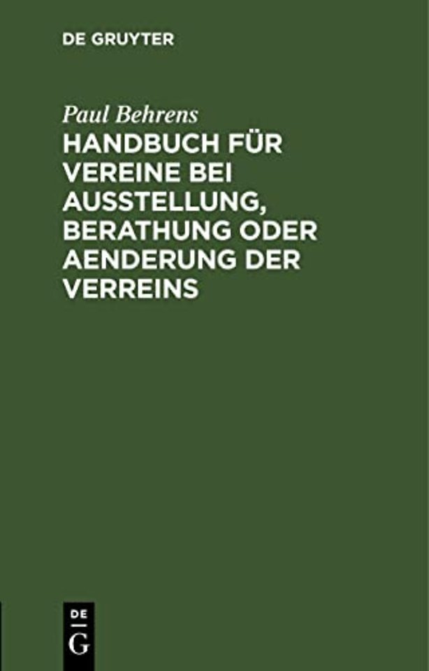 Handbuch Fur Vereine Bei Ausstellung, Berathung Oder Aenderung Der Verreins