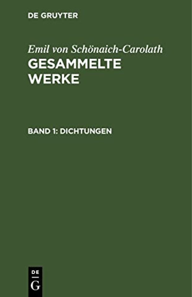 Emil von Schönaich–Carolath: Gesammelte Werke. Band 1