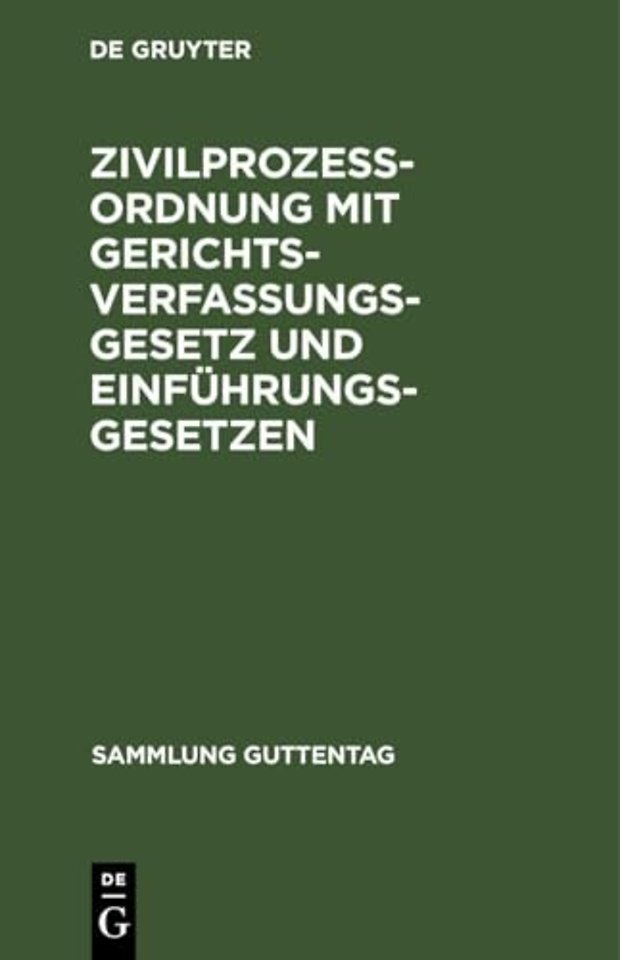 Zivilprozessordnung mit Gerichtsverfassungsgeset – Unter Berücksichtigung der bis zum 29. Juli 1913 ergangenen Novellen