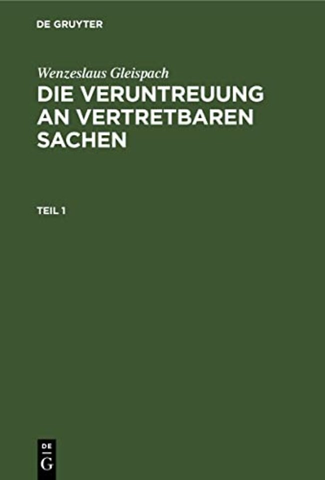Wenzeslaus Gleispach: Die Veruntreuung an vertretbaren Sachen. Teil 1