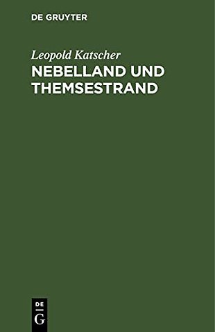 Nebelland und Themsestrand – Studien und Schilderungen aus der Heimat John Bull`s