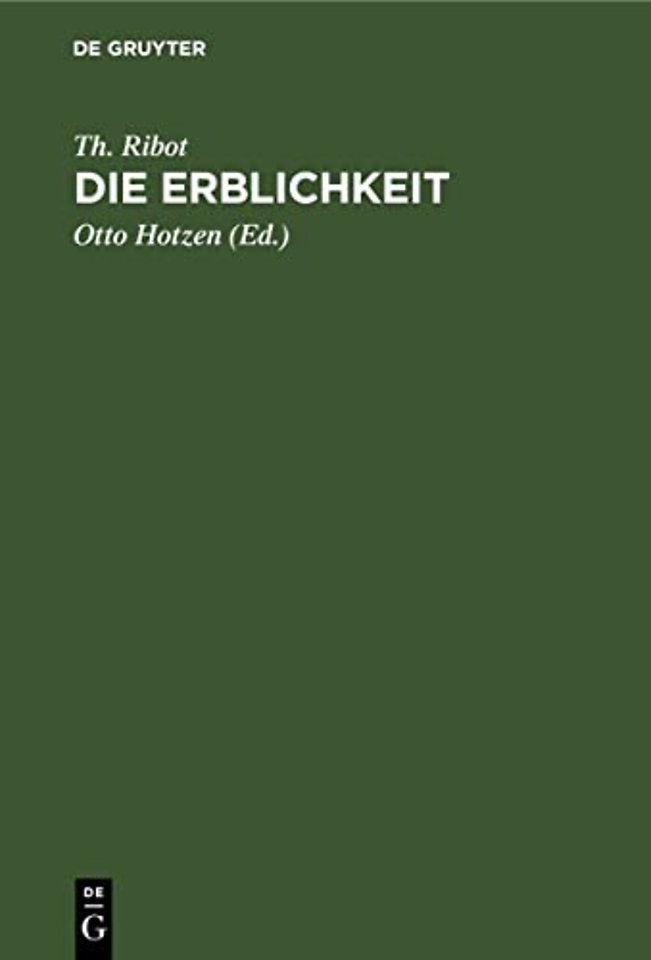 Die Erblichkeit – Eine psychologische Untersuchung ihrer Erscheinungen, Gesetze, Ursachen und Folgen