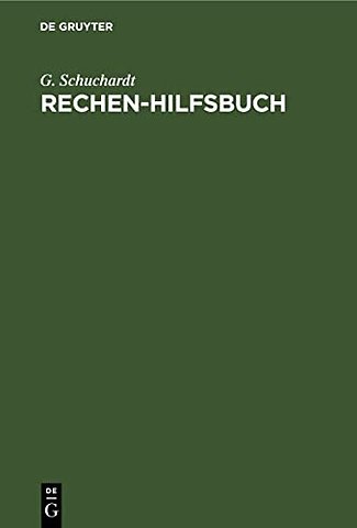 Rechen–Hilfsbuch – Berechnungstabellen für Handel und Industrie insbesondere für jede Lohn– und Akkordberechnung