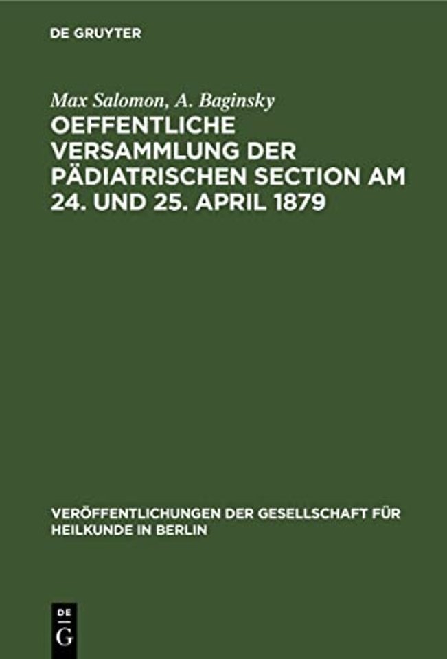Oeffentliche Versammlung der pädiatrischen Section am 24. und 25. April 1879