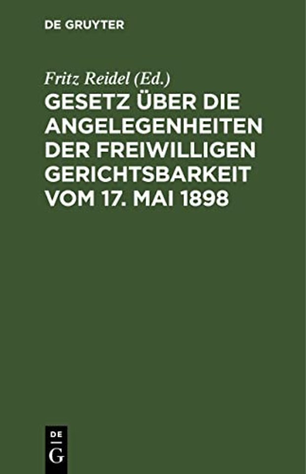 Gesetz über die Angelegenheiten der freiwilligen – Ergänzungsbändchen enthaltend Erläuterungen aus Grund der Bayerischen Ausführungsbestimmungen